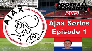 Football Manager 2015 - Ajax Series | Dutch Players Only - Episode 1 (Introduction)
