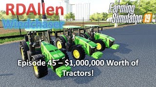 $1,000,00 Worth of Tractors | E45 Windchaser | Farming Simulator 19