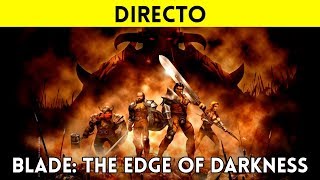 STREAMING español BLADE: The EDGE of DARKNESS (PC) Un DARK SOULS creado en ESPAÑA hace casi 20 AÑOS