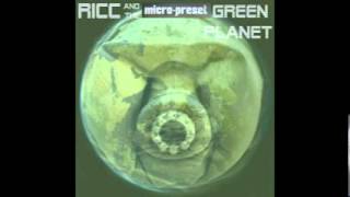 Ricc and the Micro-Preset: Green Planet (Full Album)