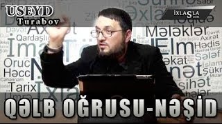 Useyd Turabov - Qəlb oğrusu-nəşid