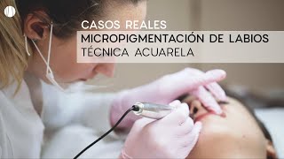 Casos reales: Micropigmentacion de Labios