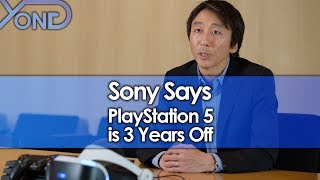 Sony Says PlayStation 5 is 3 Years Off