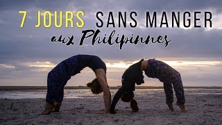 Mes 7 jours de jeûne aux Philippines !