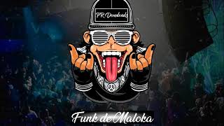 FUNK DE MALOKA - AS MAIS TOCADAS DO MOMENTO - PR DOWNLOADS