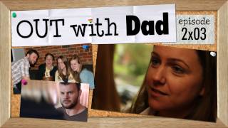 2.03 ''Having it Out'' | Out With Dad