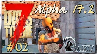 7 Days To Die Alpha 17.2 ☢️ Уровень Insane! ►ч.02 - Нос не подвел!