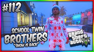 GTA 5 School Twin Brothers Ep. 112 - SNOW IS BACK (CRAKHEAD SANTA) | GTA 5 SKIT