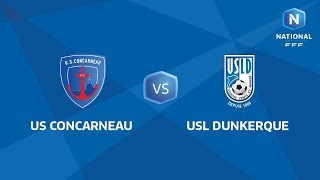 J02 : US Concarneau - USL Dunkerque (2-1), Le Replay I National FFF 2018-2019