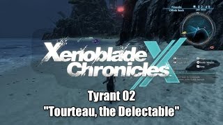 「Xenoblade Chronicles X」 Tyrant 02 ~ "Tourteau, the Delectable" (TTV)