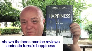Shawn The Book Maniac reviews Aminatta Forna’s Happiness