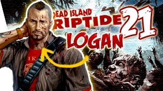 Dead Island Riptide Logan Gameplay Walkthrough Part 21 - Wayne BOSS FIGHT! | Xbox 360/PS3/PC