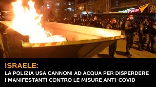 Israele: la polizia usa cannoni ad acqua per disperdere i protestanti contro le misure anti-COVID
