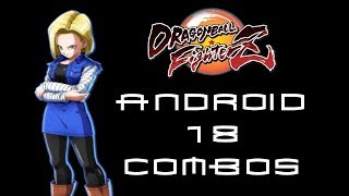 Dragonball FighterZ Android 18 Combos Easy to Advanced