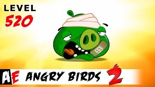 Angry Birds 2 LEVEL 520 / Злые птицы 2 УРОВЕНЬ 520