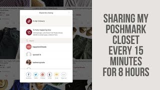 I SHARED MY POSHMARK CLOSET EVERY 15 MINUTES FOR 8 HOURS (EST) & THIS IS WHAT HAPPENED