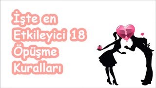 İşte en Etkileyici 18 Öpüşme Kuralları