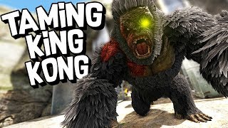 ARK Survival Evolved Ep #57 - TAMING KING KONG (Modded Survival)