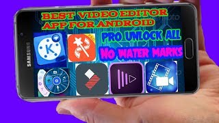 Top 5 best Video editing apps (pro unlock all) No water marks for android mobile 2019