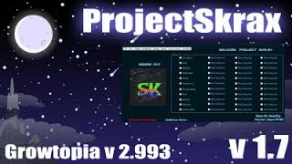 Growtopia hacks v2.993! Project skrax v1.7!!!