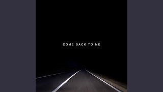 Come Back to Me