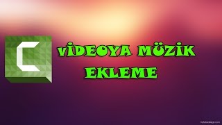 CAMTASİA STUDİO 8 İLE VİDEO ARKASINA MÜZİK EKLEME
