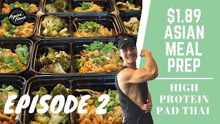 Healthy Asian Meal Prep | $1.89 Pad Thai | High Protein