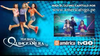 Ven baila quinceañera - Gran Final 26/02/2016 por América tvGO