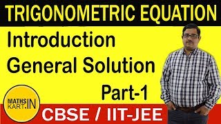 Introduction To Trigonometric Equation | PART-01 | Class-11 | Principal Solution & General Solution
