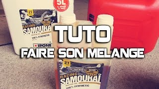 Tuto | Faire son mélange 2 Temps