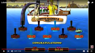 How to get bonus on Lobstermania 2 slot bonus golden lobster