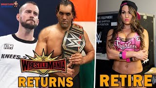 THE GREAT KHALI & CM PUNK Returning to WRESTLEMANIA 35?! | NIKKI BELLA Retired from WWE!! |