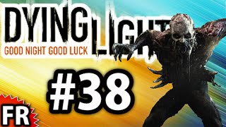 Dying Light - Gameplay Walkthrough FR #38