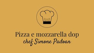 Pizza e Mozzarella di Bufala Dop, versione Padoan