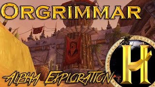 Wow Alpha Exploration - Alpha Orgrimmar