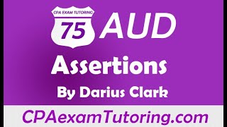 2020 CPA Audit Exam-Assertions-CPAexamTutoring.com-Darius Clark-i-75 Audit CPA Review