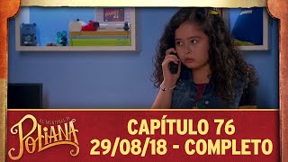 As Aventuras de Poliana | capítulo 76 - 29/08/18, completo
