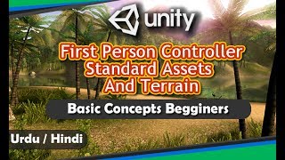 Unity Basic Concepts Tutorial in Hindi/Urdu - (First Person Controller And Terrain)