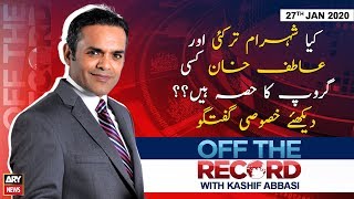 Off The Record | Kashif Abbasi | ARYNews | 27 JANUARY 2020