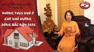 Phong thủy nhà ở cho nhà hướng Đông Bắc năm 2020 | Chuyên gia phong thủy Nguyễn Song Hà