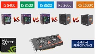 Ryzen 5 2600 vs Ryzen 5 2600X vs i5 8400 vs i5 8500 vs i5 8600 - GTX 1050 TI 4GB - Benchmarks
