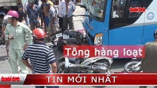 ⚡ Tin mới nhất | Tông xe hàng loạt, ít nhất 5 người nhập viện