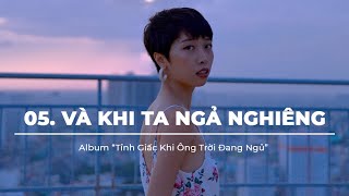 TRANG | VÀ KHI TA NGẢ NGHIÊNG (OFFICIAL)