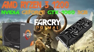 FAR CRY PRIMAL / AMD RYZEN 3 1200 & NVIDIA GTX 1060 3GB