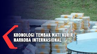 Kronologi Tembak Mati 3 Orang Jaringan Narkoba Internasional Yang Membawa Sabu 288 Kg