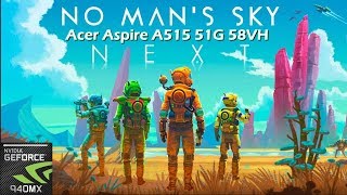No Man's Sky Next | Acer A515 51G 58VH || 940MX (MX130)