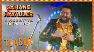Şahane Hayaller - Teaser (7 Şubat'ta Sinemalarda)