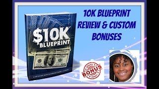 The $10K Blueprint Review - $10k blueprint review – discount, features, bonus & complete review