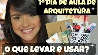 1º Dia de Aula de Arquitetura - o que levar e usar?