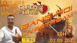 [TRỰC TIẾP] WAR CLAN BANG HOI 3 - CHÉM GIÓ - GIAO LƯU - TALKSHOW CLASH OF CLANS CÙNG NEW GÀ #7 P.2
